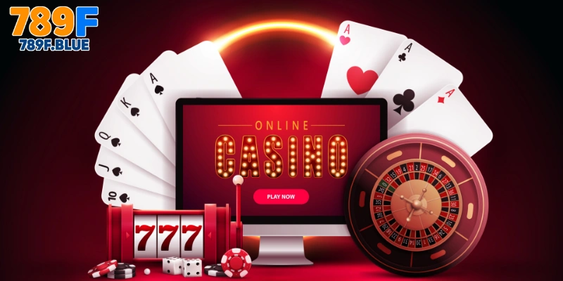 Lý Do Nên Chọn Tham Gia Tại Casino 789F