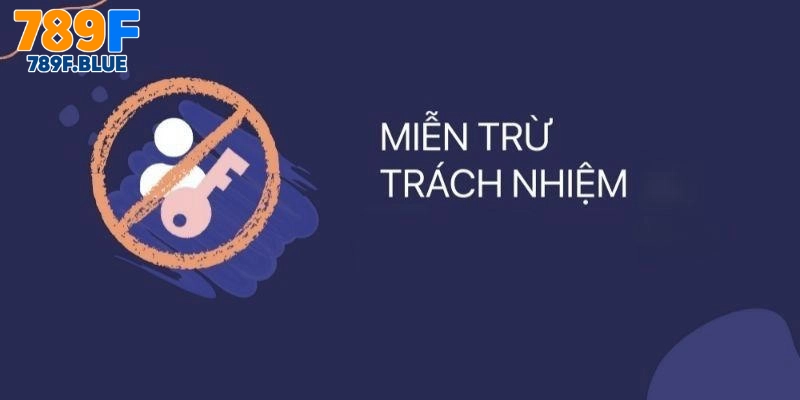 Tìm Hiểu Về Miễn Trừ Trách Nhiệm 789F