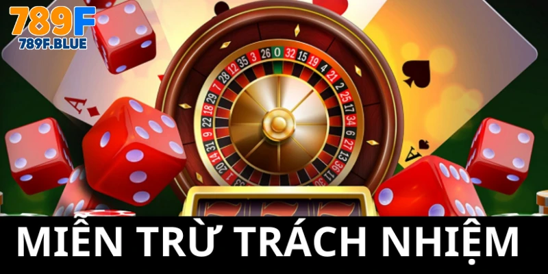 Những Trường Hợp Được Miễn Trừ Trách Nhiệm 789F